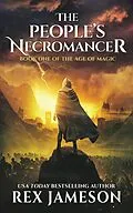 E-Book (epub) The People's Necromancer (The Age of Magic, #1) von Rex Jameson