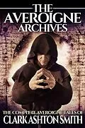 E-Book (epub) The Averoigne Archives (The Averoigne Cycle, #1) von Clark Ashton Smith