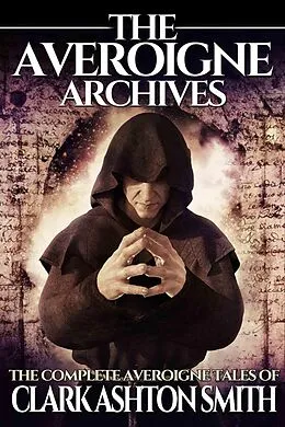 E-Book (epub) The Averoigne Archives (The Averoigne Cycle, #1) von Clark Ashton Smith