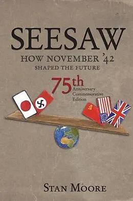 E-Book (epub) Seesaw, How November '42 Shaped the Future von Stan Moore