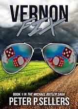 eBook (epub) Vernon Fix Book 1: The Michael Butler Saga de Peter P. Sellers