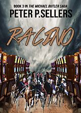 eBook (epub) Racino: Book 3 in The Michael Butler Saga de Peter P. Sellers