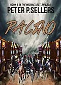 E-Book (epub) Racino: Book 3 in The Michael Butler Saga von Peter P. Sellers