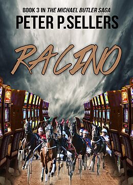 eBook (epub) Racino: Book 3 in The Michael Butler Saga de Peter P. Sellers