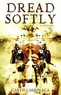 E-Book (epub) Dread Softly von Caryn Larrinaga