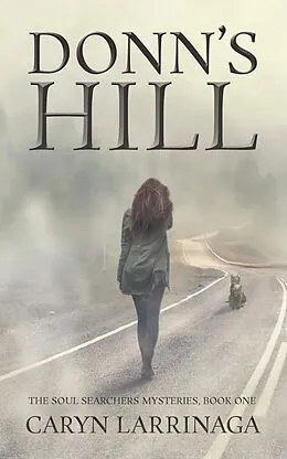 E-Book (epub) Donn's Hill (The Soul Searchers Mysteries, #1) von Caryn Larrinaga