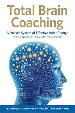 E-Book (epub) Total Brain Coaching von Ted Wallace, Robert Keith Wallace, Samantha Wallace