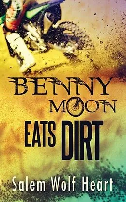 E-Book (epub) Benny Moon Eats Dirt von Salem Wolf Heart