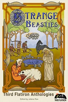 E-Book (epub) Strange Beasties (Third Flatiron Anthologies, #21) von Thirdflatiron