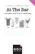 Kartonierter Einband 650 - At The Bar: True Stories of Whiskey, Warmth, and Welcome von Margarita Meyendorff, Tom Nolan, Ines Rodrigues