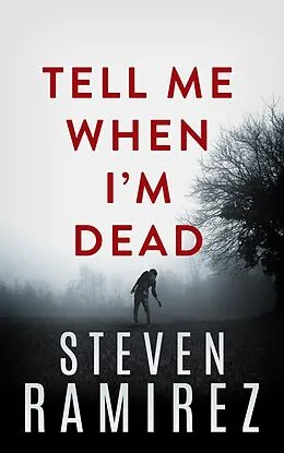 E-Book (epub) Tell Me When I'm Dead: A Dave Pulaski Thriller (Hellborn Series, #1) von Steven Ramirez
