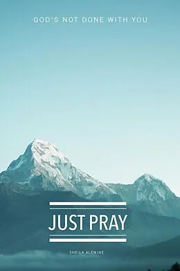 ePUB Just Pray von Sheila K Alewine