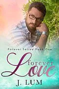 E-Book (epub) Forever Love (Forever Series, #1) von J. Lum