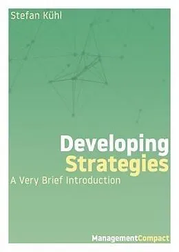 E-Book (epub) Developing Strategies von Stefan Kühl