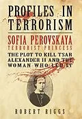 E-Book (epub) Sofia Perovskaya, Terrorist Princess von Robert R. Riggs