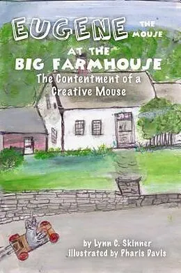 E-Book (epub) Eugene the Mouse at the Big Farmhouse von Lynn C Skinner