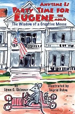 E-Book (epub) Anytime is Party Time for Eugene the Mouse von Lynn C Skinner