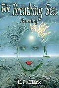 E-Book (epub) The Breathing Sea I: Burning (The Zemnian Series: Dasha's Story, #1) von E. P. Clark