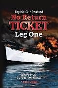 Kartonierter Einband No Return Ticket - Leg One von Captain Skip Rowland