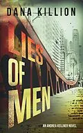E-Book (epub) Lies of Men (Andrea Kellner Mystery, #3) von Dana Killion