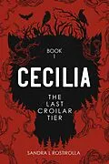 E-Book (epub) Cecilia: The Last Croilar Tier (The Cecilia Series, #1) von Sandra L. Rostirolla