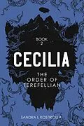 E-Book (epub) Cecilia: The Order of Terefellian (The Cecilia Series, #2) von Sandra L. Rostirolla