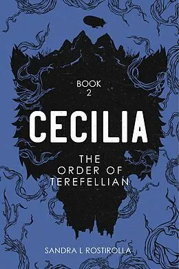 E-Book (epub) Cecilia: The Order of Terefellian (The Cecilia Series, #2) von Sandra L. Rostirolla