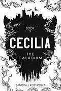 E-Book (epub) Cecilia: The Caladium (The Cecilia Series, #3) von Sandra L. Rostirolla