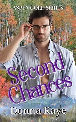 E-Book (epub) Second Chances (Aspen Gold Series, #5) von Donna Kaye