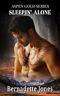 E-Book (epub) Sleepin' Alone (Aspen Gold Series, #6) von Bernadette Jones