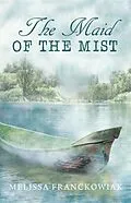 E-Book (epub) The Maid of the Mist von Melissa Franckowiak