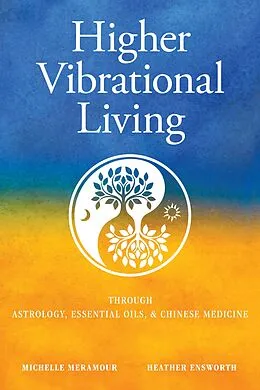 E-Book (epub) Higher Vibrational Living von Michelle S Meramour, Heather Ensworth