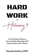 E-Book (epub) Hard Work or Harmony? von Kiaundra Jackson