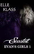 E-Book (epub) Scarlett (Evan's Girls, #1) von Elle Klass