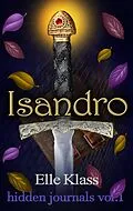 E-Book (epub) Isandro (hidden journals, #1) von Elle Klass