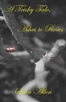 E-Book (epub) A Tricky Tale, Ashes to Roses von Sean Allen