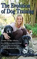 E-Book (epub) Shannon Riley-Coyner The Evolution of Dog Training von Shannon Riley-Coyner