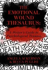 E-Book (epub) THE EMOTIONAL WOUND THESAURUS von Becca Puglisi, Angela Ackerman