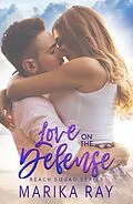E-Book (epub) Love On the Defense (Beach Squad Series, #2) von Marika Ray