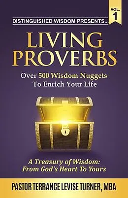 E-Book (epub) Distinguished Wisdom Presents . . . "Living Proverbs"-Vol.1 von Terrance Levise Turner