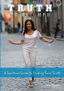E-Book (epub) Truth To Triumph von Lily Sanders