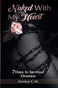 E-Book (epub) Naked With My Heart von Ariston C Murphy