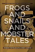 E-Book (epub) Frogs and Snails and Mobster Tales von Cindy Carter, Robert Teitelbaum