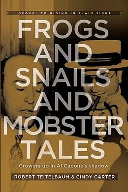 E-Book (epub) Frogs and Snails and Mobster Tales von Cindy Carter, Robert Teitelbaum