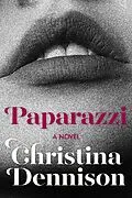 E-Book (epub) Paparazzi (The Francesca Trilogy, #1) von Christina Dennison