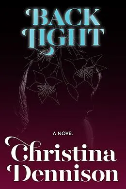 E-Book (epub) Backlight (The Francesca Trilogy) von Christina Dennison