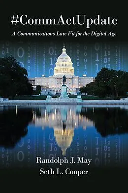 E-Book (epub) #CommActUpdate von Randolph J. May, Seth L. Cooper