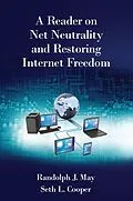 E-Book (epub) A Reader on Net Neutrality and Restoring Internet Freedom von Randolph May, Seth L. Cooper
