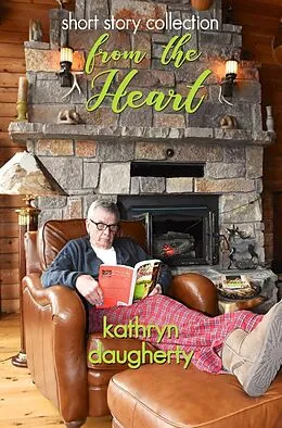 E-Book (epub) Short Story Collection From the Heart von Kathryn Daugherty