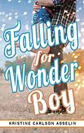 E-Book (epub) Falling for Wonder Boy (The Vernon High Chonicles) von Kristine Carlson Asselin